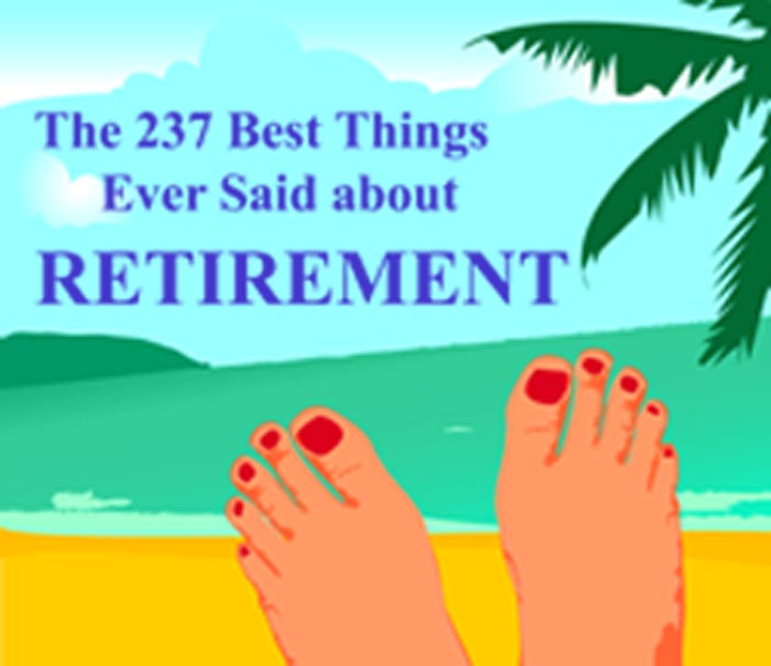 237 Best Things Said about Early Retirement